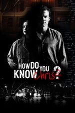 Watch How Do You Know Chris? Zmovie