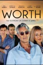 Watch Worth: The Testimony of Johnny St. James Zmovie