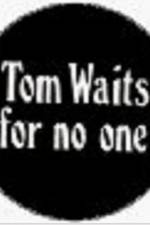 Watch Tom Waits for No One Zmovie