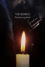 Watch The Search - Manufacturing Belief Zmovie