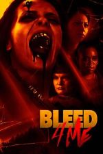 Watch Bleed 4 Me Zmovie