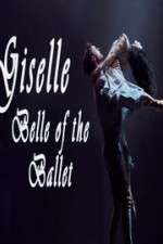 Watch Giselle: Belle of the Ballet Zmovie