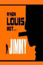 Watch When Louis Met Jimmy Zmovie