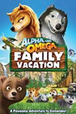Watch Alpha and Omega 5: Family Vacation Zmovie