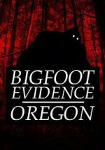 Watch Bigfoot Evidence: Oregon Zmovie