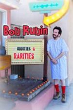 Watch Bob Rubin: Oddities and Rarities Zmovie