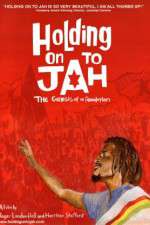 Watch Holding on to Jah Zmovie