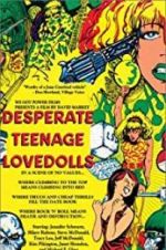 Watch Desperate Teenage Lovedolls Zmovie