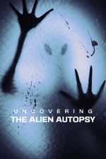 Watch Uncovering the Alien Autopsy Zmovie