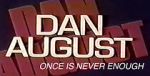 Watch Dan August: Once Is Never Enough Zmovie
