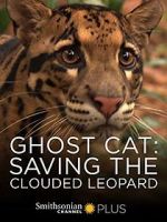 Watch Ghost Cat: Saving the Clouded Leopard Zmovie