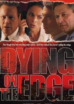 Watch Dying on the Edge Zmovie