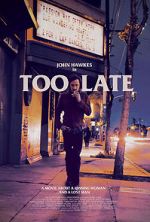 Watch Too Late Zmovie