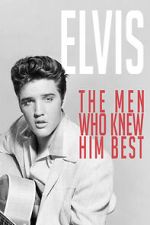 Elvis: The Men Who Knew Him Best zmovie