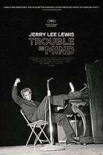 Watch Jerry Lee Lewis: Trouble in Mind Zmovie