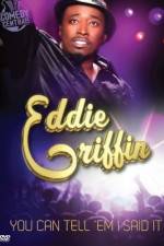 Watch Eddie Griffin You Can Tell 'Em I Said It Zmovie