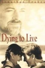 Watch Dying to Live Zmovie