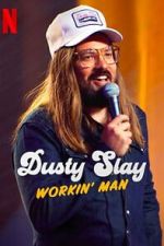 Watch Dusty Slay: Workin\' Man (TV Special 2024) Zmovie
