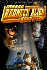 Watch Inbred Redneck Alien Abduction Zmovie