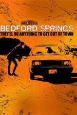 Watch Bedford Springs Zmovie