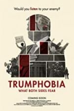 Watch Trumphobia: what both sides fear Zmovie