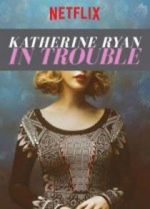 Watch Katherine Ryan: In Trouble Zmovie