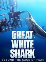 Watch Great White Shark: Beyond the Cage of Fear Zmovie