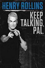 Watch Henry Rollins: Keep Talking, Pal Zmovie