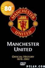 Watch Manchester United The Official History 1878-2002 Zmovie