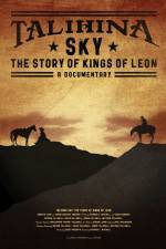 Watch Talihina Sky The Story of Kings of Leon Zmovie