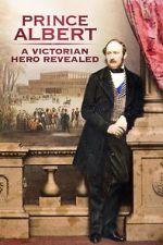 Watch Prince Albert: A Victorian Hero Revealed Zmovie