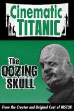 Watch Cinematic Titanic: The Oozing Skull Zmovie