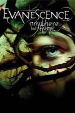 Watch Evanescence Anywhere But Home Zmovie