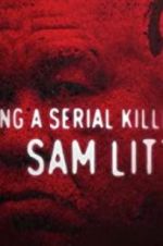 Watch Catching a Serial Killer: Sam Little Zmovie