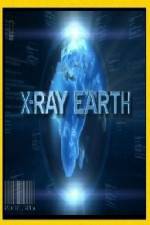 Watch National Geographic X-Ray Earth Zmovie