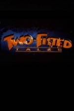 Watch Two-Fisted Tales Zmovie