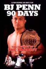 Watch BJ Penn 90 Days - The Journey of the Prodigy Zmovie