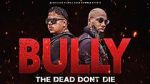 Watch Bully the Dead Don't Die Zmovie