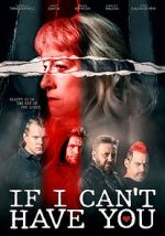 Watch If I Can\'t Have You... Zmovie