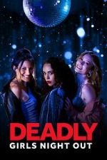 Watch Deadly Girls Night Out Zmovie