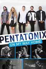 Watch Pentatonix: On My Way Home Zmovie
