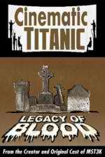 Watch Cinematic Titanic: Legacy of Blood Zmovie