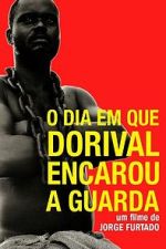 Watch O Dia em Que Dorival Encarou a Guarda (Short 1986) Zmovie