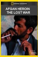 Watch National Geographic Afghan Heroin The Lost War Zmovie