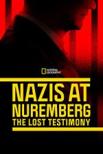 Watch Nazis at Nuremberg: The Lost Testimony Zmovie