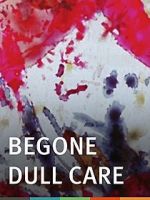 Watch Begone Dull Care Zmovie