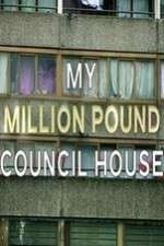 Watch My Million Pound Council House Zmovie