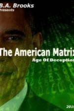 Watch The American Matrix Age of Deception Zmovie