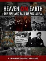 Watch Heaven on Earth: The Rise and Fall of Socialism Zmovie