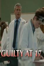 Watch Guilty at 17 Zmovie